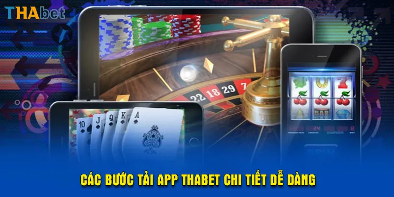 Các bước tải app Thabet chi tiết dễ dàng