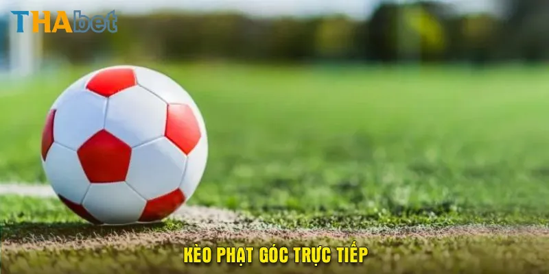 kèo phạt góc trực tiếp