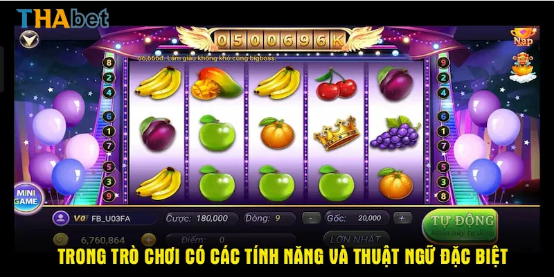 Trong trò chơi có các tính năng và thuật ngữ đặc biệt