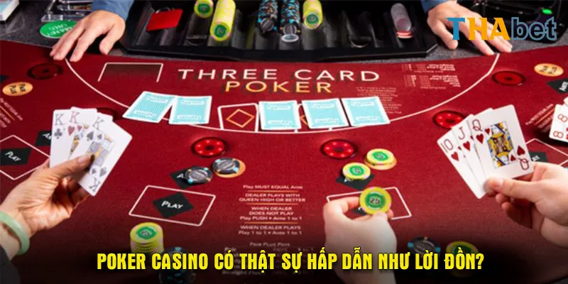 Poker Casino có thật sự hấp dẫn như lời đồn?